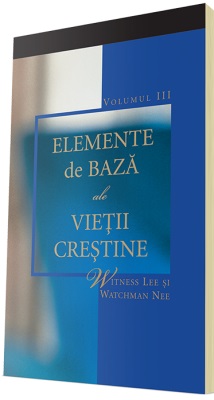Elemente de baza ale vietii crestine vol III