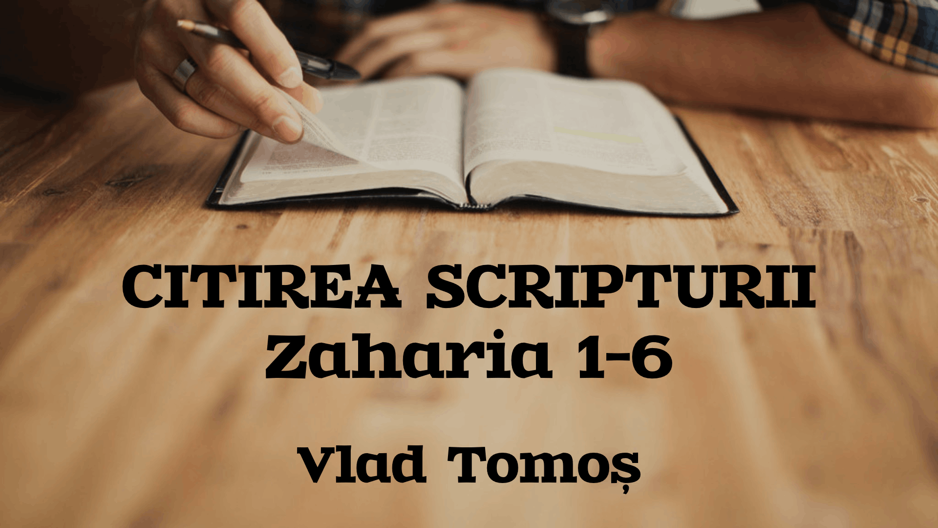 Citirea Scripturii - Zaharia 1-6 - Vlad Tomos
