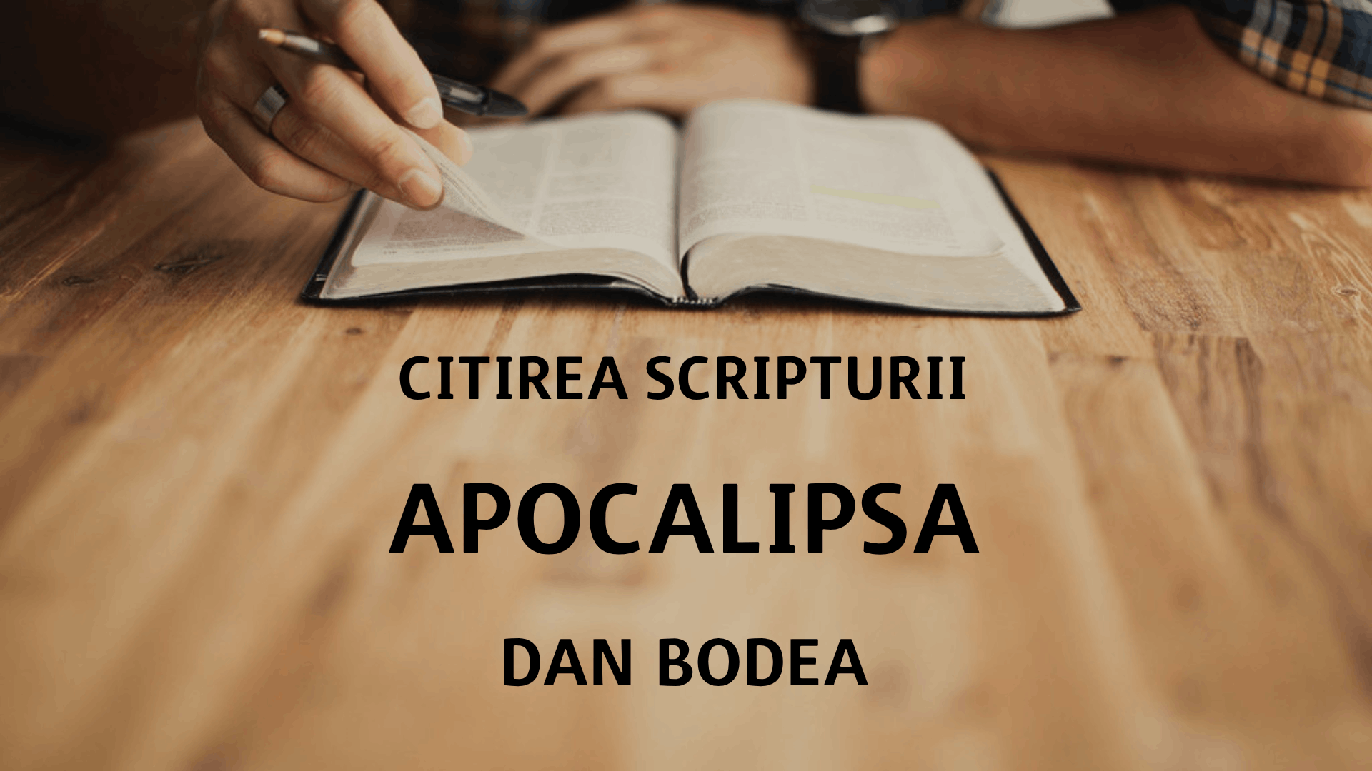 Citirea Scripturii - Apocalipsa - Dan Bodea